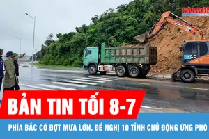 Bản tin tối 8-7: Phía Bắc có đợt mưa lớn, đề nghị 10 tỉnh chủ động ứng phó