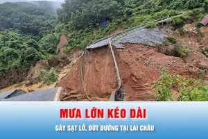 Podcast bản tin thời sự 16-7: Mưa lớn kéo dài gây sạt lở, đứt đường tại Lai Châu