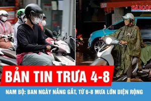 Bản tin trưa 4-8: Nam bộ: Ban ngày nắng gắt, từ 6-8 mưa lớn diện rộng