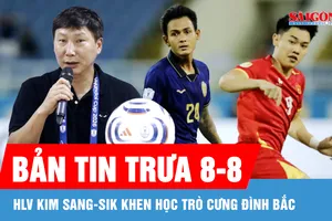 Bản tin trưa 8-8: HLV Kim Sang-sik lên kế hoạch cho trận bán kết