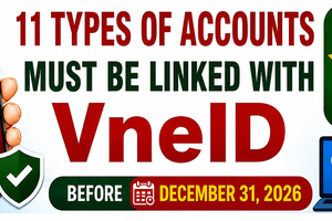 11 types of digital accounts required to be linked, verified with VNeID