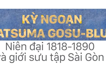 Kỳ ngoạn Satsuma (Gosu-Blue) niên đại 1818-1890 và giới sưu tập Sài Gòn