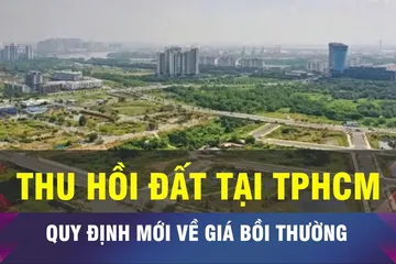 18 GIỜ NGÀY 11-3: Quy định mới về bồi thường khi thu hồi đất tại TPHCM