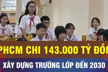 18 GIỜ NGÀY 12-3: TPHCM gỡ điểm nghẽn phát triển trường lớp