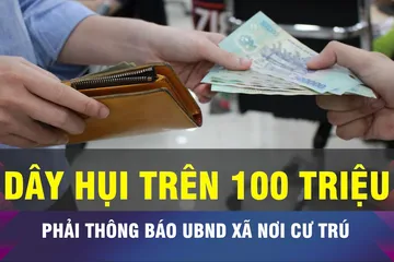 18 GIỜ NGÀY 15-7: Hụi trên 100 triệu đồng phải báo cáo UBND cấp xã
