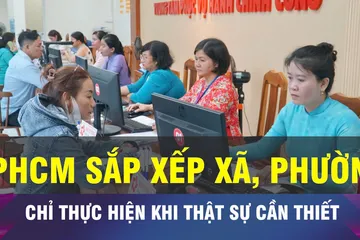 18 GIỜ NGÀY 21-8: Chỉ sắp xếp xã, phường khi thật sự cần thiết
