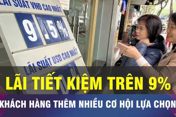 18 GIỜ NGÀY 23-9: Cuộc đua lãi suất lại nóng, gửi tiết kiệm trên 9%