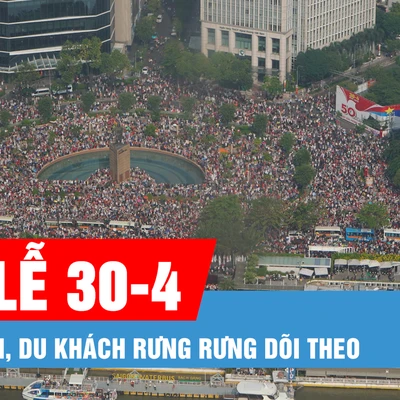 Podcast bản tin trưa 30-4: Từ những con đường, góc phố, người dân, du khách rưng rưng dõi theo Đại lễ 30-4