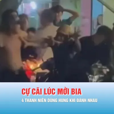 Podcast bản tin tối 28-2: Cự cãi lúc mời bia, 4 thanh niên dùng hung khí đánh nhau