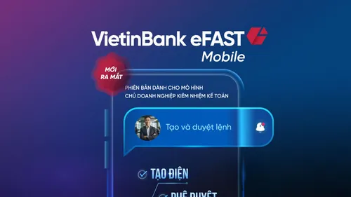 VietinBank ra mắt VietinBank eFAST mobile phiên bản mới dành riêng cho doanh nghiệp nhỏ