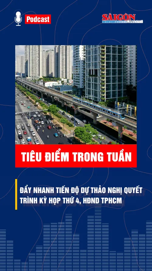 Tiêu điểm trong tuần: ĐẨY NHANH TIẾN ĐỘ DỰ THẢO NGHỊ QUYẾT TRÌNH KỲ HỌP THỨ 4, HĐND TPHCM