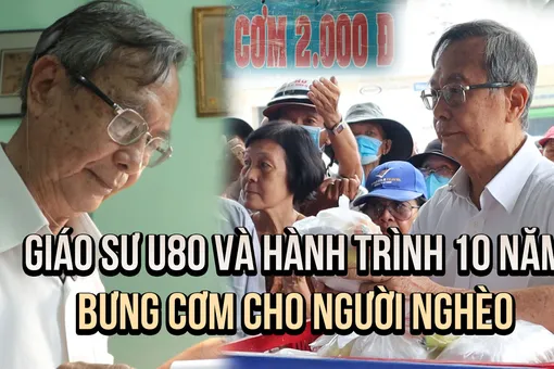 Giáo sư U80 và hành trình 10 năm bưng cơm cho người nghèo