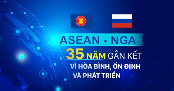 ASEAN - NGA: 35 năm gắn kết vì hòa bình, ổn định và phát triển