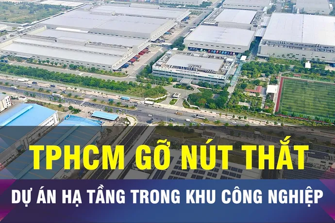 18 GIỜ NGÀY 22-11: TPHCM gỡ nút thắt dự án hạ tầng trong KCN