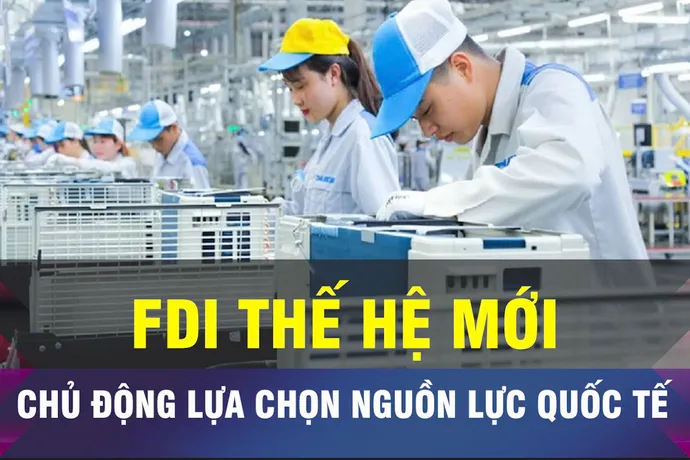 Chủ động chọn nguồn lực FDI để tạo dựng năng lực cạnh tranh