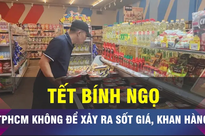 18 GIỜ NGÀY 14-2: TPHCM không để xảy ra sốt giá trong dịp Tết Bính Ngọ