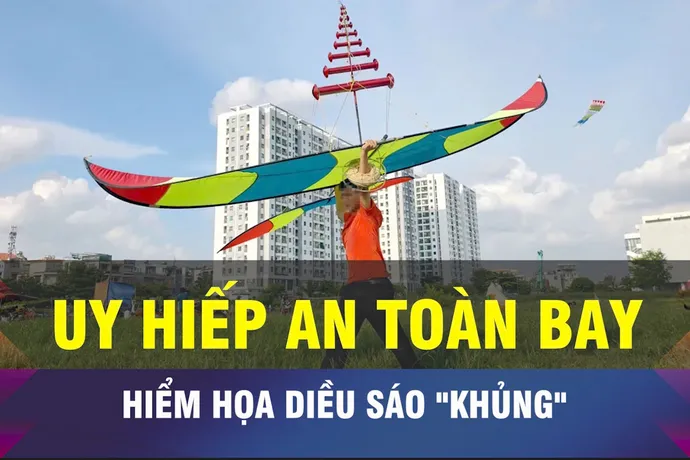 18 GIỜ NGÀY 15-8: Hiểm họa khôn lường từ diều sáo khổng lồ