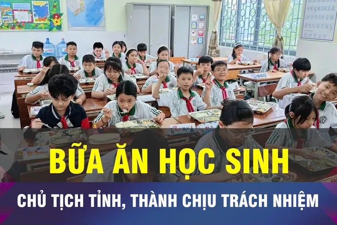 18 GIỜ NGÀY 14-9: Chủ tịch UBND tỉnh, thành chịu trách nhiệm bữa ăn học đường