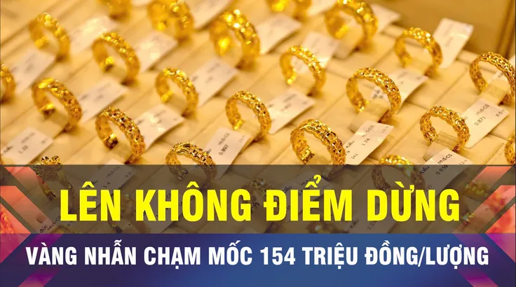 18 GIỜ NGÀY 16-10: Giá vàng tăng không có điểm dừng