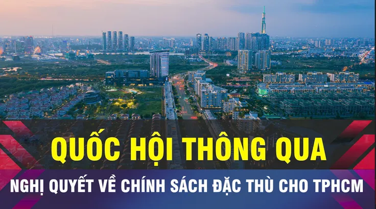 18 GIỜ NGÀY 11-12: Quốc hội thông qua nghị quyết đặc thù cho TPHCM