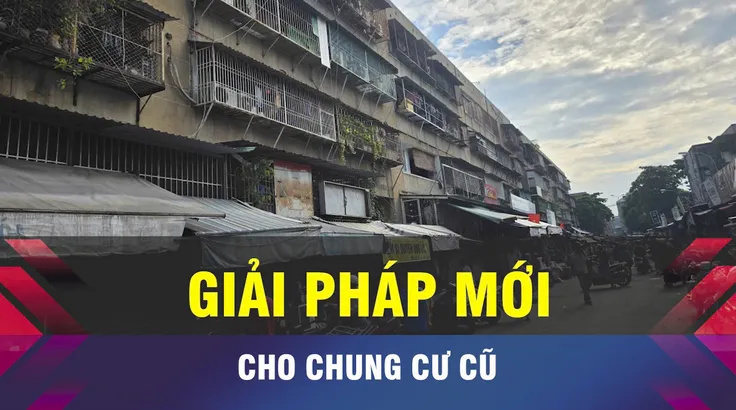 Kỳ vọng những giải pháp mới cho chung cư cũ