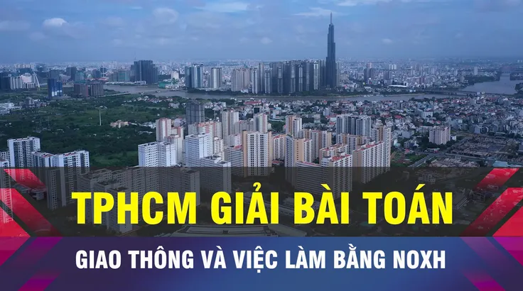 18 GIỜ NGÀY 22-1: TPHCM giải bài toán giao thông bằng NoXH