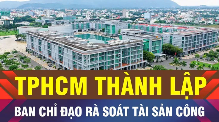 18 GIỜ NGÀY 2-2: TPHCM lập Ban Chỉ đạo rà soát tài sản công