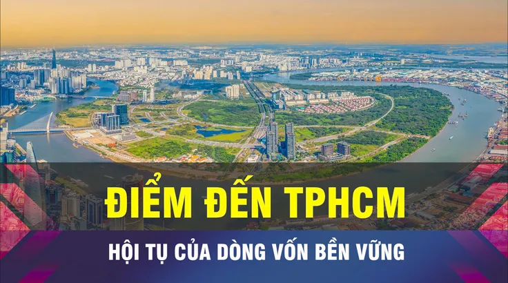 18 GIỜ NGÀY 3-2: TPHCM sẽ là điểm hội tụ của dòng tài chính bền vững