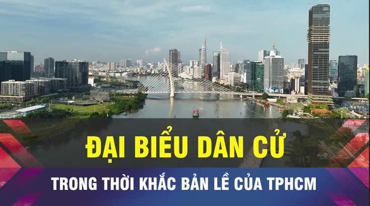 18 GIỜ NGÀY 21-3: Đại biểu dân cử trong thời khắc 'bản lề' của TPHCM