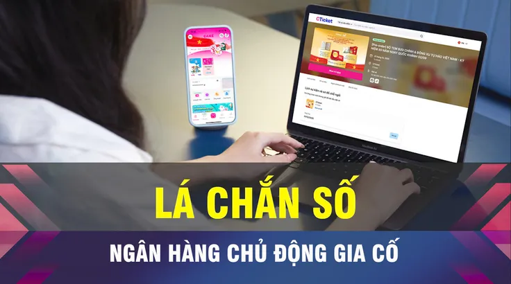 18 GIỜ NGÀY 4-5: Ngân hàng chủ động gia cố “lá chắn số”