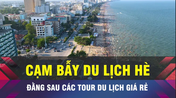 18 GIỜ NGÀY 30-6: Cạm bẫy đằng sau các tour du lịch hè giá rẻ
