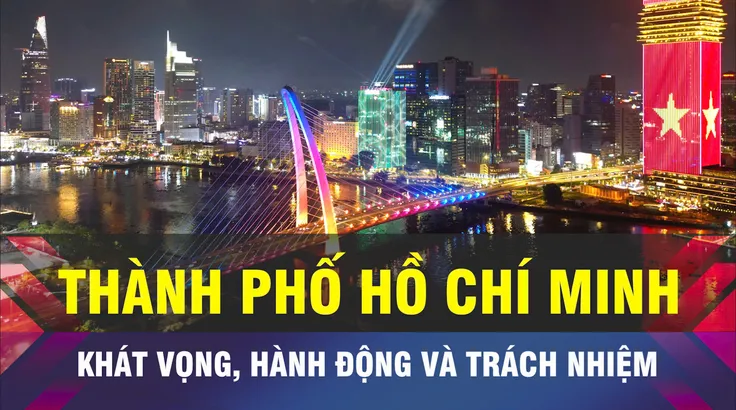 18 GIỜ NGÀY 3-7: Khát vọng, hành động và trách nhiệm cho TPHCM