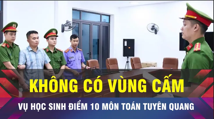18 GIỜ NGÀY 10-7: Không có vùng cấm xử lý vụ học sinh điểm 10 môn toán 
