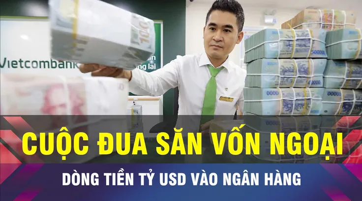 18 GIỜ NGÀY 6-8: Nhà băng chuyển sang huy động vốn ngoại