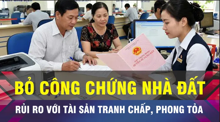 18 GIỜ NGÀY 12-8: Bỏ công chứng mua bán nhà đất có rủi ro?