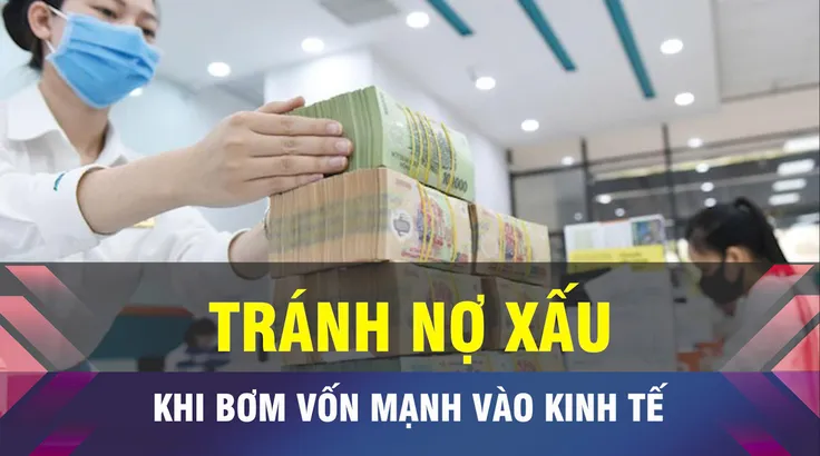 18 GIỜ NGÀY 13-8: Bơm vốn nhưng không để tích tụ nợ xấu