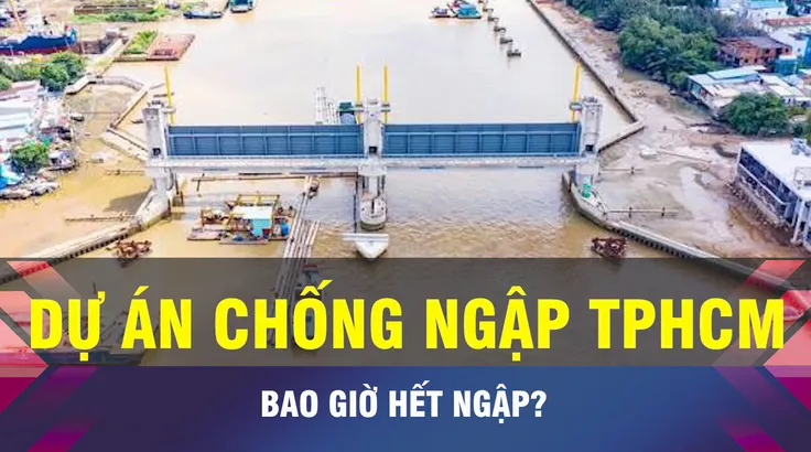 18 GIỜ NGÀY 28-9: TPHCM sắp vận hành dự án chống ngập 10.000 tỷ đồng