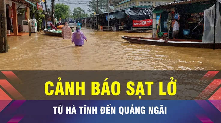 18 GIỜ NGÀY 6-10: Cảnh báo sạt lở từ Hà Tĩnh đến Quảng Ngãi 