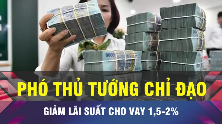 18 GIỜ NGÀY 17-10: Giảm lãi suất 1,5-2% với sản xuất, kinh doanh