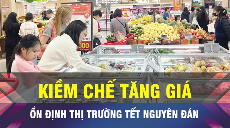 18 GIỜ NGÀY 30-10: Ghìm cương giá, giữ ổn định thị trường Tết Nguyên đán