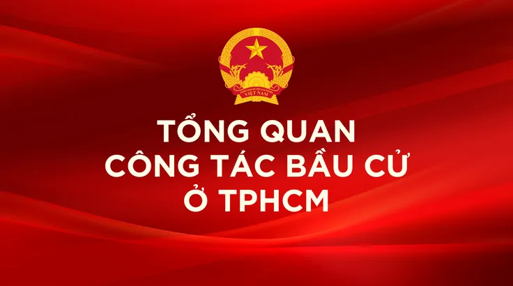 Tổng quan công tác bầu cử ở TPHCM