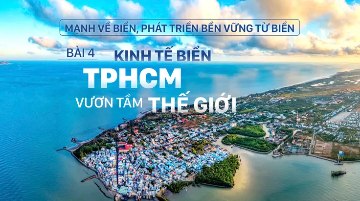 Kinh tế biển TPHCM vươn tầm thế giới