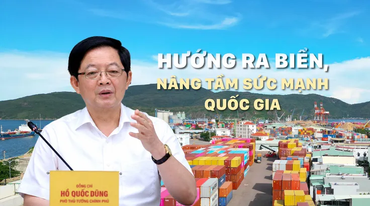 Hướng ra biển, nâng tầm sức mạnh quốc gia