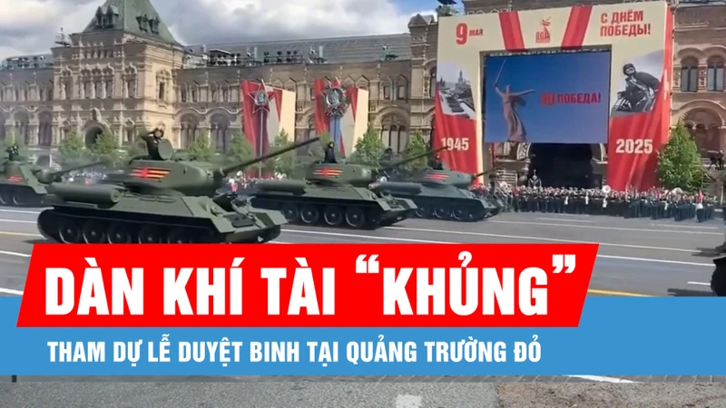 Cận cảnh dàn khí tài "khủng" tham dự Lễ duyệt binh tại Quảng trường Đỏ