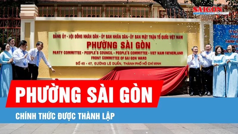 Phường Sài Gòn chính thức được thành lập