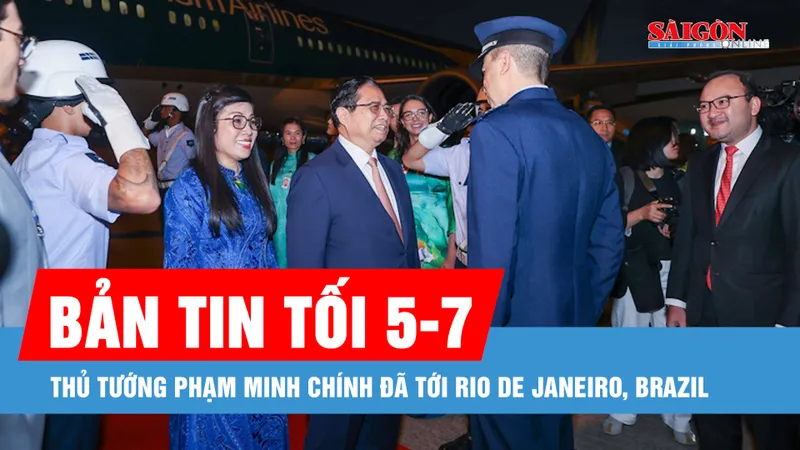 Bản tin tối 5-7: Thủ tướng Phạm Minh Chính đã tới Rio de Janeiro, Brazil