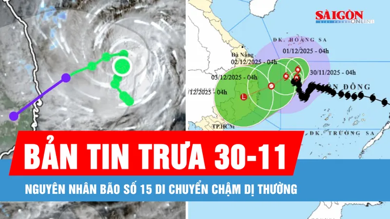 Bản tin trưa 30-11: Nguyên nhân bão số 15 di chuyển chậm dị thường