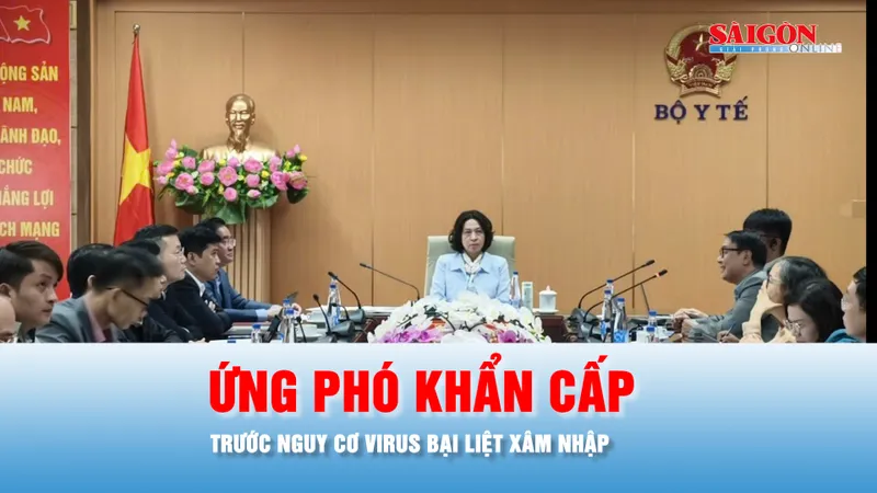 Podcast bản tin 17 giờ 12-12: Việt Nam ứng phó khẩn cấp trước nguy cơ virus bại liệt xâm nhập