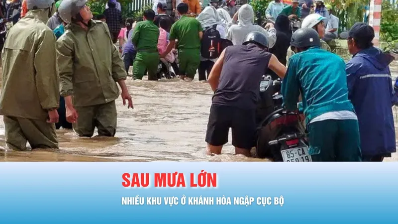 Podcast bản tin 17 giờ 10-12: Nhiều khu vực ở Khánh Hòa bị ngập cục bộ sau mưa lớn