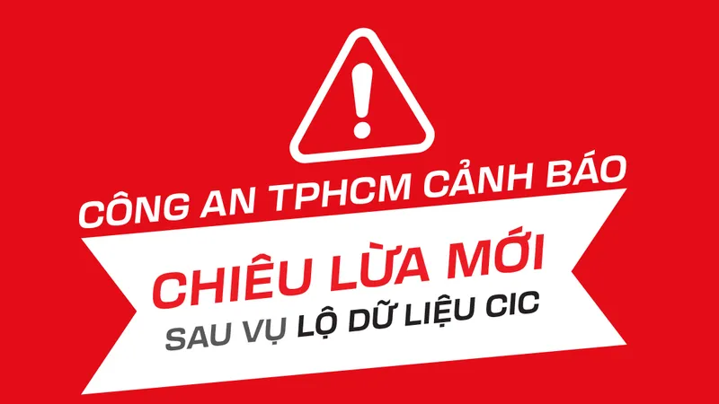 Công an TPHCM cảnh báo: Chiêu lừa mới sau vụ lộ dữ liệu CIC